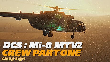 DCS: Mi-8MTV2 Crew Part 1 Campaign DLC