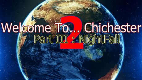 Welcome To... Chichester 2 - Part III : NightFall Game