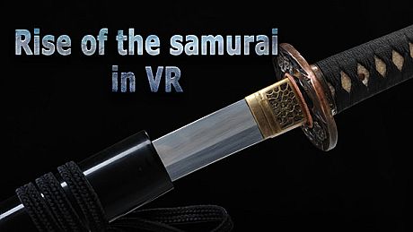 Rise of the samurai in VR Game