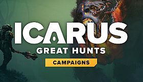 Icarus: Great Hunts Campaigns