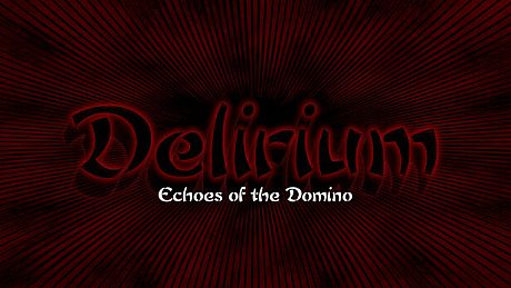 Delirium: Echoes of the Domino