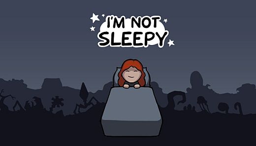 I'm Not Sleepy