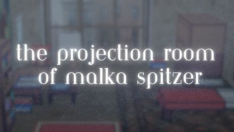 The Projection Room of Malka Spitzer Game