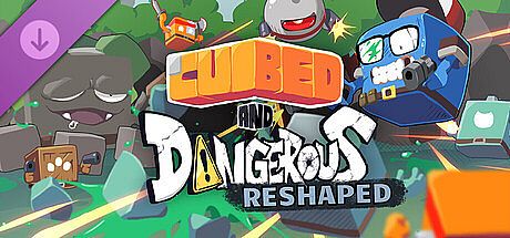 Cubed and Dangerous - Reshaped