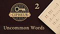 Cipheur - Uncommon Words 2