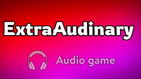 ExtraAudinary: Audio game Game