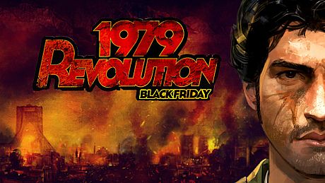 1979 Revolution: Black Friday Game