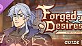 Forged Desires: Guide