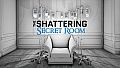The Shattering - Secret Room