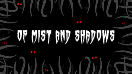 Of Mist and Shadows Game