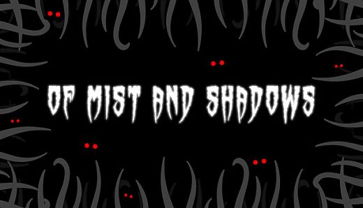 Of Mist and Shadows