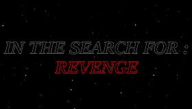 In The Search For: Revenge