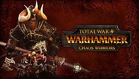 Total War: WARHAMMER - Chaos Warriors