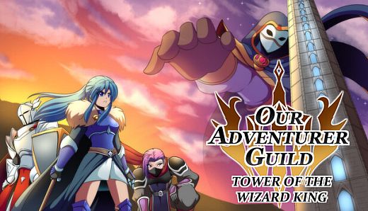 Our Adventurer Guild - Tower of the Wizard King