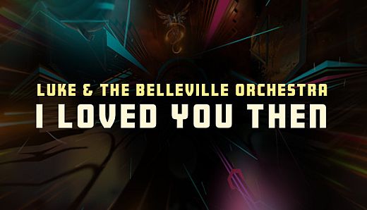 Synth Riders - Luke & The Belleville Orchestra - "I Loved You Then"
