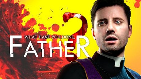 What have you done, father? Game