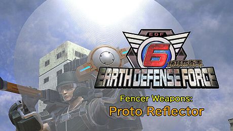 EARTH DEFENSE FORCE 6 - Fencer Weapons: Proto Reflector DLC