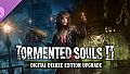 Tormented Souls 2 - Digital Deluxe Edition Upgrade