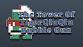 The Tower Of TigerQiuQiu Bubble Gun