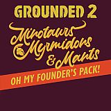 Grounded 2: Founder’s Pack