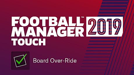 Football Manager 2019 Touch - Board Over-Ride DLC
