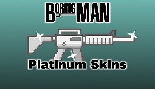 Boring Man: Platinum Weapon Skins