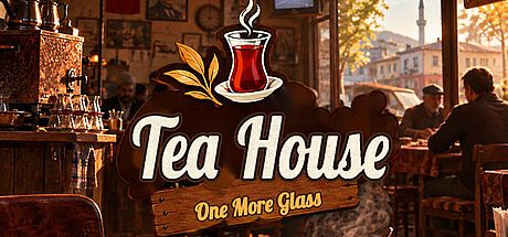 Tea House: One More Glass