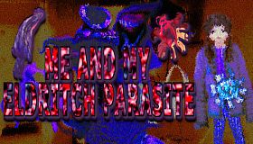 Me and my eldritch parasite