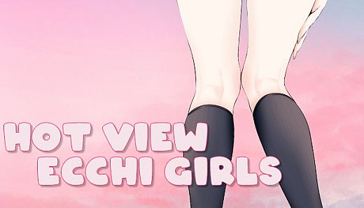HOT VIEW ECCHI GIRLS
