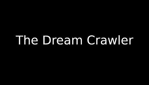 The Dream Crawler
