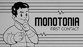 MONOTONIA: First Contact
