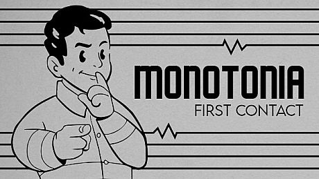 MONOTONIA: First Contact Game
