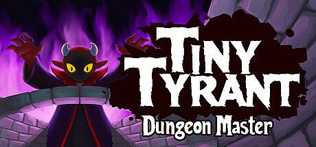 Tiny Tyrant: Dungeon Master