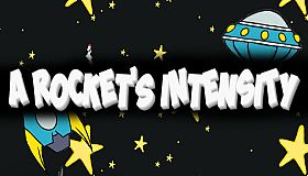 A Rocket's Intensity