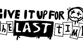 Give It Up for The Last Time!