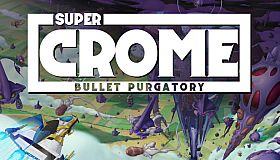 Super Crome: Bullet Purgatory