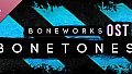 BONETONES - Official BONEWORKS OST