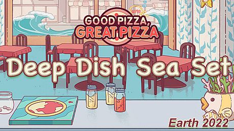 Good Pizza, Great Pizza - Deep Dish Sea Set - Earth 2022 DLC