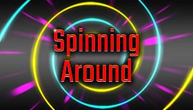 Spinning Around