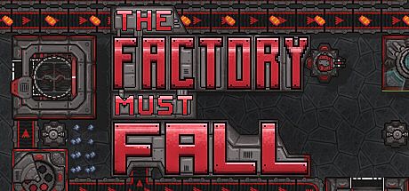 The Factory Must Fall