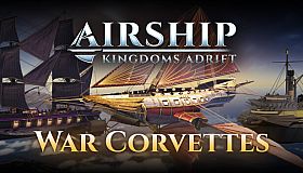 Airship: Kingdoms Adrift - War Corvettes