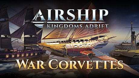 Airship: Kingdoms Adrift - War Corvettes DLC