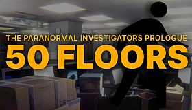 50 Floors: The Paranormal Investigators Prologue