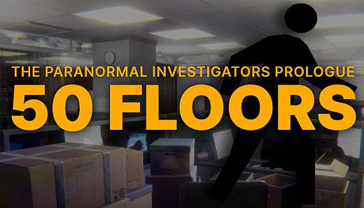 50 Floors: The Paranormal Investigators Prologue