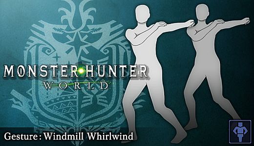 Monster Hunter: World - Gesture: Windmill Whirlwind
