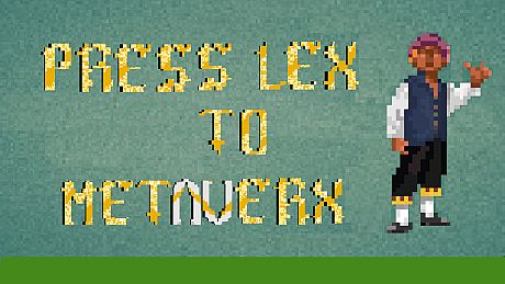 Press Lex to Metaverx Game