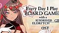 Everyday I play board games with a summoned eldritch girl - OST