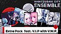 KAMITSUBAKI CITY ENSEMBLE - Extra Pack  feat. V.I.P with V.W.P