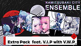 KAMITSUBAKI CITY ENSEMBLE - Extra Pack  feat. V.I.P with V.W.P