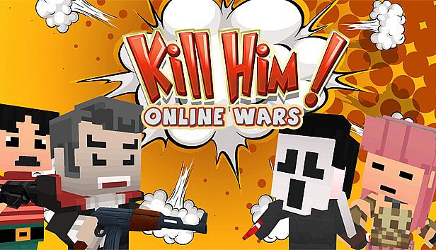 Buy Kill Him! Online Wars